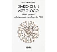 Diario di un astrologo. Idee e pensieri del più grande astrologo del '900 ...