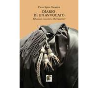 Diario di un avvocato. Riflessioni, racconti e liberi pensieri