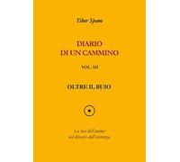 Diario di un cammino. Oltre il buio (Vol. 3)