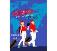 Diario di un cervello in fuga. Nel XXI secolo