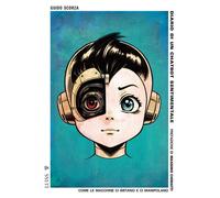 Diario di un chatbot sentimentale. Come le macchine ci imitano e ci manipolano [