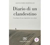 Diario di un clandestino. Cronologia di una migrazione non voluta