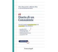 Diario di un consulente. Piccolo manuale di etica, felicità e successo nel business