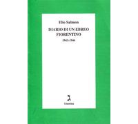 Diario di un ebreo fiorentino. 1943-1944