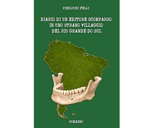 Diario di un editore scomparso in uno strano villaggio del Rio Grande do Sul