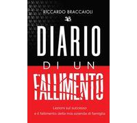Diario di un fallimento. Lezioni sul successo e il fallimento della mia azienda di famiglia