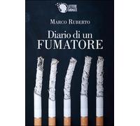 Diario di un fumatore di Marco Ruberto, 2015, Lettere Animate Editore