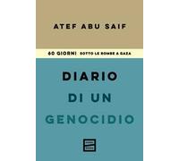 Diario di un genocidio. 60 giorni sotto le bombe a Gaza