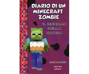 Diario di un Minecraft Zombie. Il richiamo della natura (Vol. 3)
