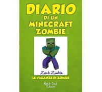 Diario di un Minecraft Zombie. Le vacanze di Zombie (Vol. 6)