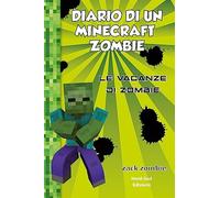 Diario di un Minecraft Zombie. Vol. 6: Le vacanze di Zombie