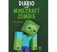 Diario di un Minecraft Zombie. Una raccolta da paura