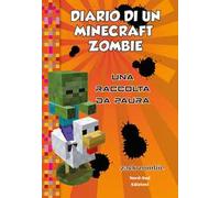 Diario di un Minecraft Zombie. Una raccolta da paura