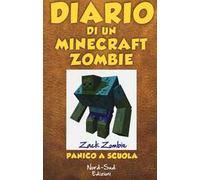 Diario di un Minecraft Zombie. Vol. 5: Panico a scuola