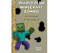 Diario di un Minecraft Zombie. Vol. 8: Ritorno a scuola