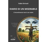 Diario di un miserabile. L’incontinenza non è un reato
