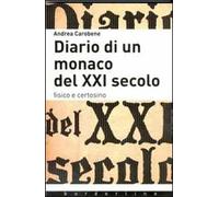 Diario di un monaco del XXI secolo. Fisico e certosino