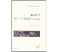 Diario di un naufragio. Italia 2003-2013