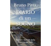 Diario di un sogno: Storia e vicende della Dimora nel Sole
