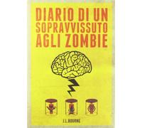 Diario di un sopravvissuto agli zombie - J.L.Bourne - [ITA]