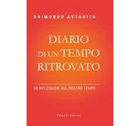 Diario di un tempo ritrovato. 50 riflessioni sul nostro tempo