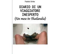 Diario di un viaggiatore inesperto (un mese in Thailandia)