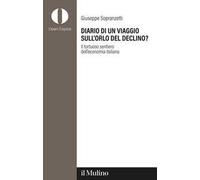 Diario di un viaggio sull'orlo del declino? Il tortuoso sentiero dell'economia italiana