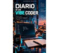 Diario di un VibeCoder: Appunti reali di un creative freelance tra AI, codice, progetti e libertà
