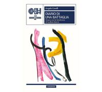 Diario di una battaglia. Vivere con la Sindrome di Guillain-Barré [Paperback] [A