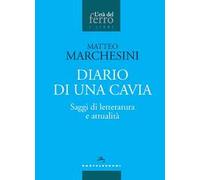 Libri Matteo Marchesini - Diario Di Una Cavia. Saggi Di Letteratura E Attualita