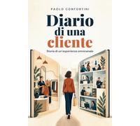 Diario di una cliente.: Storia di un’esperienza omnicanale.