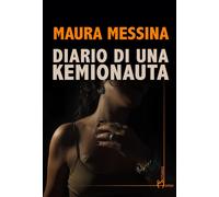 Diario di una kemionauta - Messina Maura