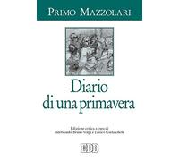 Diario di una primavera. Ediz. critica