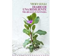Diario di una resiliente. Tra realtà e fantasia