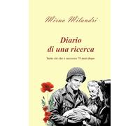 Diario di una ricerca. Tutto ciò che è successo 75 anni dopo