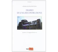 Diario di una ricostruzione. La forza e il coraggio di essere vivi