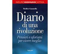 Diario di una rivoluzione. Pensieri e aforismi per vivere meglio