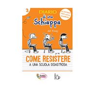 DIARIO DI UNA SCHIAPPA COME RESISTERE A UNA SCUOLA DISASTROSA - Scrittori di Classe 3