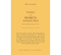 Diario di una segreta simmetria. Sabina Spielrein tra Freud e Jung