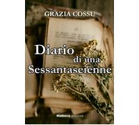 Diario di una sessantaseienne di Grazia Cossu, 2021, Kubera Edizioni