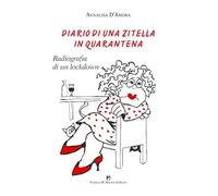 Diario di una zitella in quarantena. Radiografia di un lockdown