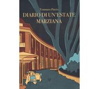 DIARIO DI UN'ESTATE MARZIANA - Pincio Tommaso - 2022 - Perrone