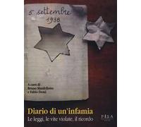 Diario di un'infamia. Le leggi, le vite violate, il ricordo