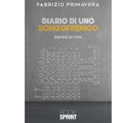 Diario di uno schizofrenico. Sintesi di vita