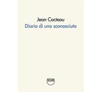 Diario di uno sconosciuto - Cocteau Jean