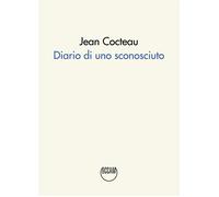 Diario di uno sconosciuto - Cocteau Jean