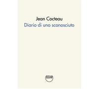 Diario di uno sconosciuto [Flexibound] [Nov 28, 2022] Cocteau, Jean and Santi, F