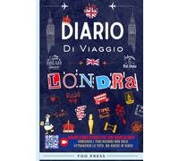 Diario di Viaggio a Londra con Spazi per i Codici QR dei Tuoi Video: Diario da Compilare per Pianificare il Viaggio, Organizzare l’Itinerario, Gestire il Budget e Conservare i Tuoi Ricordi Più Belli