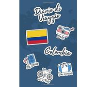 Diario di Viaggio Colombia: Diario di viaggio da compilare | 106 pagine, 15,24 cm x 22,86 cm | Per accompagnarvi durante il vostro soggiorno