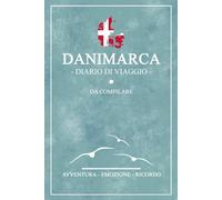 Diario Di Viaggio Danimarca: Viaggio in Danimarca / Travel planner e diario da compilare / Regalo per viaggiatori / Souvenir